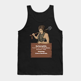 Barbarophile. lover of barbarians. Greek. Tank Top